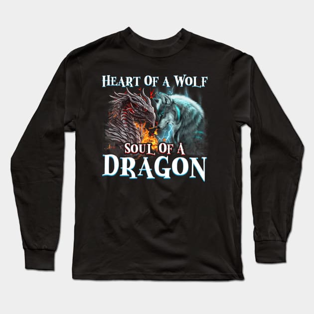 Heart Of Wolf Soul Of A Dragon Cool dragon wolf warrior Long Sleeve T-Shirt by omorihisoka